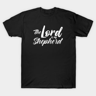 The LORD is my Shepherd T-Shirt